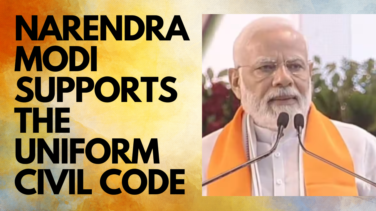 Narendra Modi Supports the Uniform Civil Code