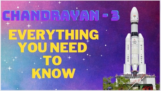 Chandrayaan-3: Everything you need to know – Mission Objective, Date, Time, Vehicle, payload.