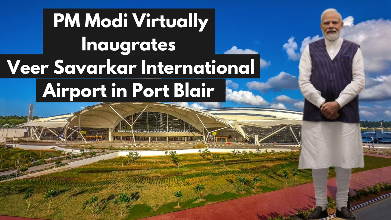 PM Modi to Virtually Inaugurate Sustainable New Terminal Building at Veer Savarkar International Airport in Port Blair